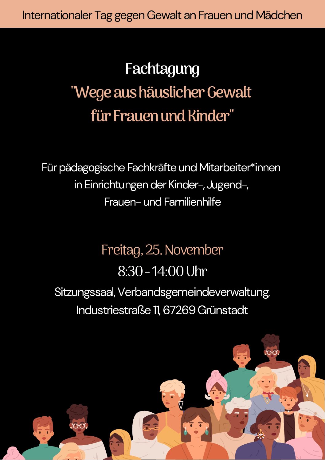 Fachtagung „Wege aus häuslicher Gewalt für Frauen und Kinder“ Freitag, 25.11.2022 von 8:30 bis 14:00 Uhr Fachtagung „Wege aus häuslicher Gewalt für Frauen und Kinder“ Freitag, 25.11.2022 von 8:30 bis 14:00 Uhr